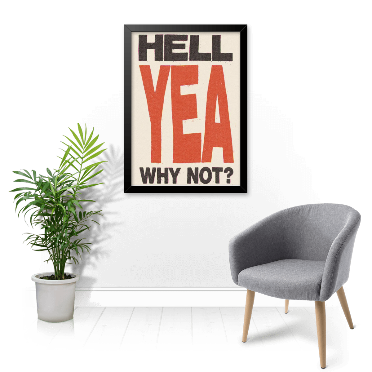 Quadro e poster Hell Yea, Why Not? - Quadrorama
