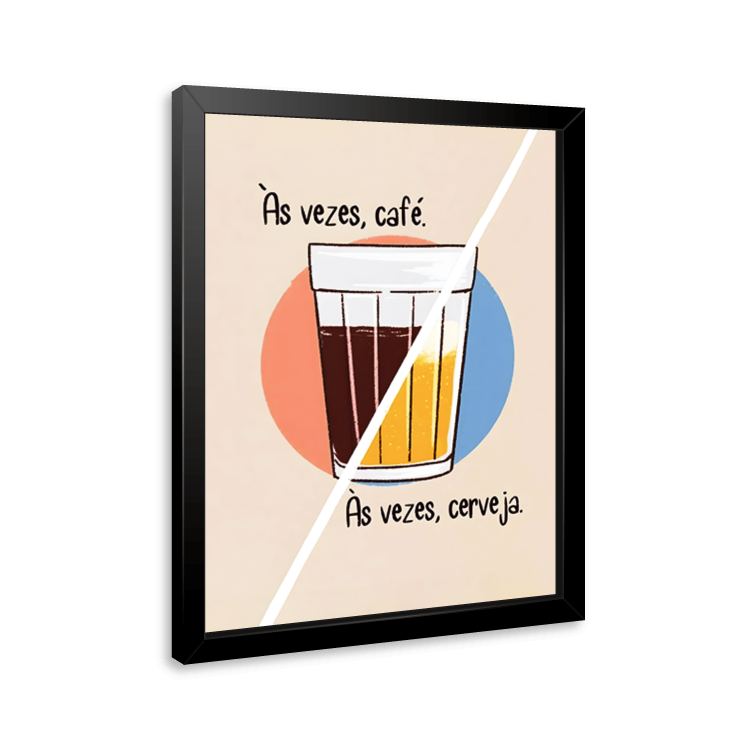 Quadro e poster Às vezes café, Às vezes cerveja - Quadrorama