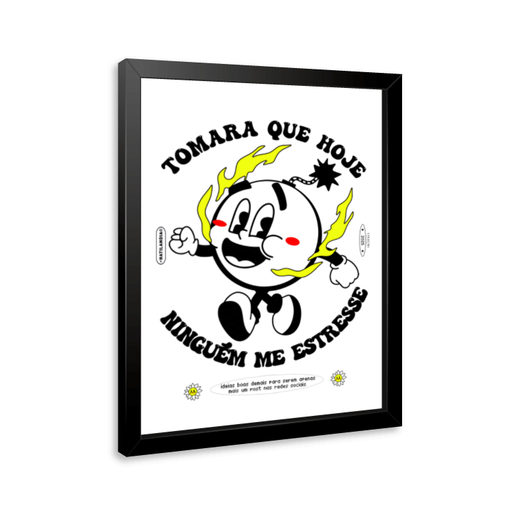 Quadro e poster Tomara que Hoje Ninguém me Estresse - Quadrorama